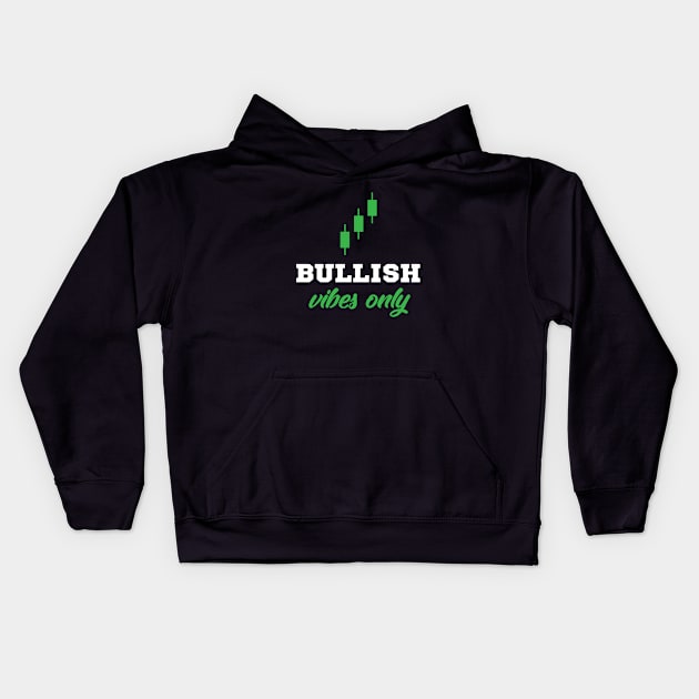 Bullish Vibes Only Kids Hoodie by Jablo